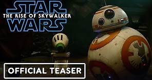 Star Wars: The Rise of Skywalker - Official Teaser Trailer