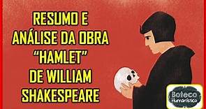 Resumo e Análise do texto "Hamlet" de William Shakespeare.