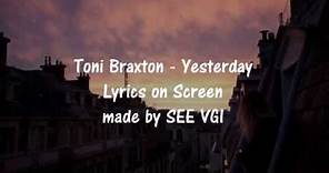 Toni Braxton - Yesterday (Lyrics)