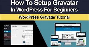 How To Setup Gravatar In WordPress For Beginners (Step By Step Tutorial)