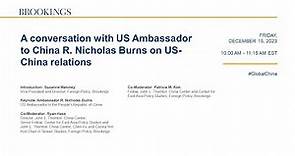 A conversation with US Ambassador to China R. Nicholas Burns on US-China relations