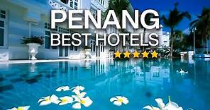 The BEST Hotels in Penang | Georgetown and Batu Ferringhi Beach
