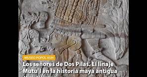 La dinastía Mutu'l en la historia maya antigua.