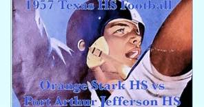 1957 Texas High School Football: Port Arthur Thomas Jefferson HS vs. Orange Stark HS