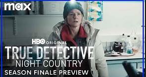 True Detective: Night Country | Season Finale Preview (S4,E6) - Jodie Foster | Max