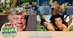 Keith Scott (Voice Actor/Impressionist) || Ep. 196
