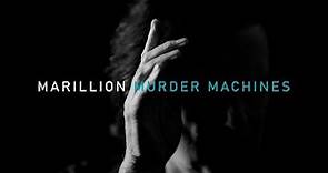 Marillion – 'Murder Machines' – Official Music Video – New Album Out Now