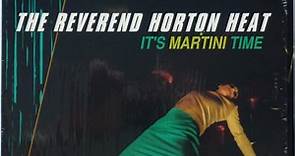The Reverend Horton Heat - It's Martini Time