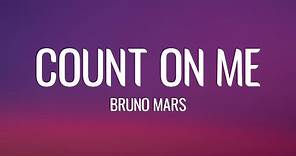Bruno Mars - Count On Me (Lyrics)