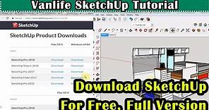 How to Download SketchUp For Free Full Version Software Download for Offline Use. Vanlife Design.