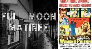 Full Moon Matinee presents WOMEN'S PRISON (1955). Ida Lupino, Howard Duff | Film Noir | Full Movie