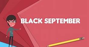 What is Black September? Explain Black September, Define Black September, Meaning of Black September