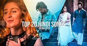 Top 20 Hindi Songs - Jio Saavn's Weekly (23 April 2019)