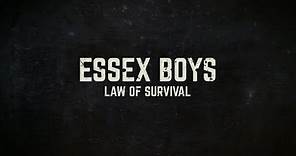 ESSEX BOYS: LAW OF SURVIVAL (2015) Official Trailer
