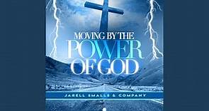 Moving By The Power Of God
