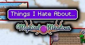 Things I Hate About Mystical Meadows