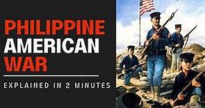 Philippine American War Explained In 2 Minutes