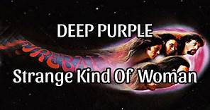 DEEP PURPLE - Strange Kind Of Woman (Lyric Video)