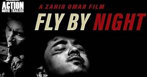 FLY BY NIGHT Trailer (2019) | Zahir Omar Crime Thriller