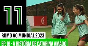 RUMO AO MUNDIAL 2023 (Ep. 18) - Catarina Amado
