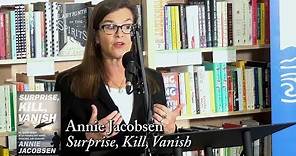 Annie Jacobsen, "Surprise, Kill, Vanish"