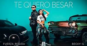 Fuerza Regida x Becky G - Te Quiero Besar [Official Video]