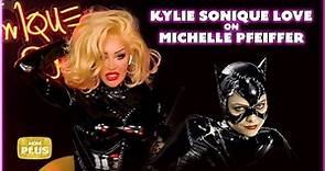 Kylie Sonique Love on Michelle Pfeiffer
