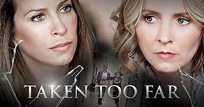 Taken Too Far | Official Trailer | Christina Cox | Beverley Mitchell | Jenna Warren | Hailey Kittle