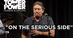 Tower of Power Horns & Drums (Part 3 of 4) | On The Serious Side