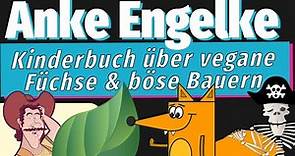 Anke Engelke Kinderbuch über vegane Füchse & böse Bauern [ Meinungspirat ]