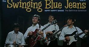 The Swinging Blue Jeans - Hippy Hippy Shake - The Definitive Collection