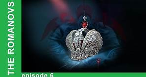 The Romanovs. The History of the Russian Dynasty - Episode 6. Documentary Film. Babich-Design
