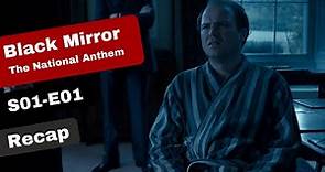 Black Mirror | The National Anthem | Season 1 Episode 1 Recap