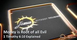 Money is Root of all Evil | 1 Timothy 6 10 Explained