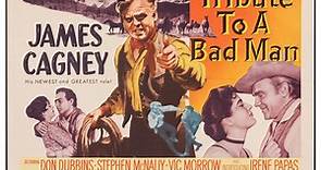 Tribute to a Bad Man (1956) 720p - James Cagney, Lee Van Cleef, Vic Morrow, Irene Papas