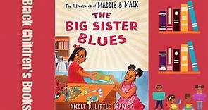 Black Children's Books | The Adventures of Maddie and Mack, The Big Sister Blues by Nicole Bradley