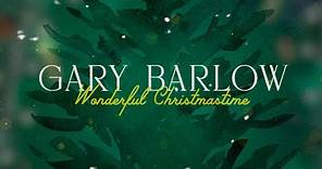 Gary Barlow - Wonderful Christmastime (Lyric Video)