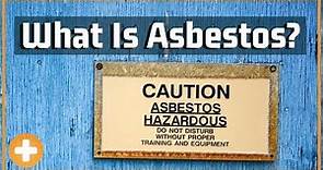 What Is Asbestos? (Facts You Should Know)