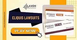 Eliquis Lawsuits