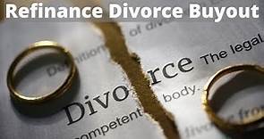 Refinance Divorce Buyout Advice and Options
