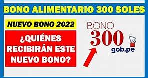 Nuevo Bono Alimentario 300 soles 2022 ¿Quiénes lo recibirían y desde cuándo?