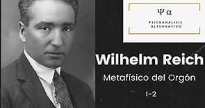 Wilhelm Reich: Metafísico del Orgón