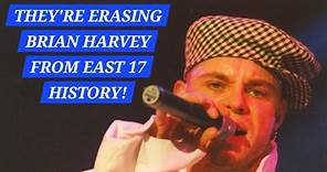 They're Erasing Brian Harvey from East 17 History!