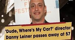 'Dude, Where's My Car?' director Danny Leiner passes away at 57 - #Entertainment News