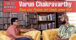 Basu Shanker | Varun Chakravarthy | Mystery Spinner | Cricket | Interview | Time Out with Basu | E15