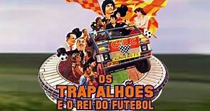 Os Trapalhões - E o Rei do Futebol Completo - (1986).