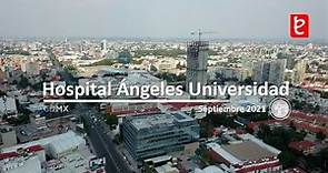 Hospital Ángeles Universidad, CDMX. Septiembre 2021 | www.edemx.com