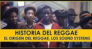 HISTORIA DEL REGGAE El origen del Reggae, Los Sound Systems