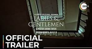 Ladies & Gentlemen | Official Trailer | A ZEE5 Original Series | Premieres July 9 On ZEE5