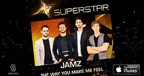Jamz - The Way You Make me Feel (SuperStar)